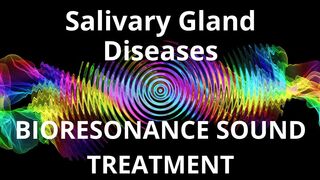 Salivary Gland Diseases  Sound therapy session