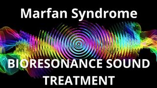 Marfan Syndrome  Sound therapy session
