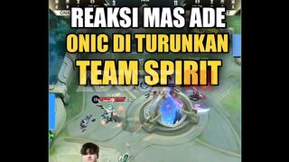 Reaksi Mas Ade liat ONIC diturunin sama Team Spirit.