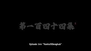 Shouding the Heavens Eps 144