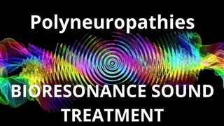 Polyneuropathies  Sound therapy session