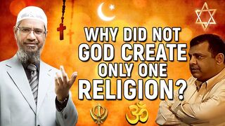Why Did not God Create Only One Religion - Dr Zakir Naik.