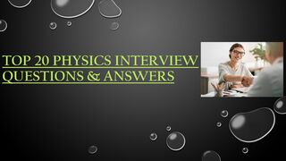 Top 20 Physics Interview Questions & Answers | For Fresh & Experience Candidates