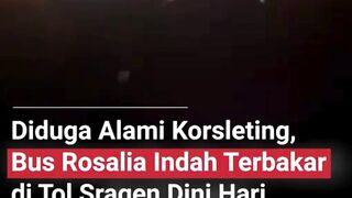 BUS ROSALIA INDAH TERBAKAR DI TOL SERANG
