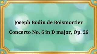 Joseph Bodin de Boismortier, Concerto No. 6 in D major, Op. 26