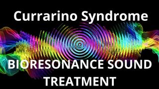 Currarino Syndrome _ Sound therapy session