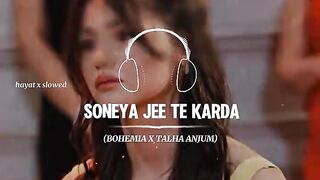 SONEYA JEE TE KARDA _ (SLOWED REVERB) _ Trending Song lyrics video _.