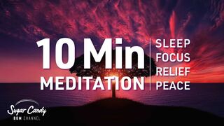 10-Minute Relaxation Meditation Music
