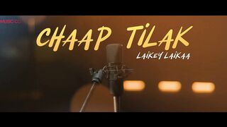 Chaap Tilak - Laikey Laikaa | Rasha Thadani x Faridkot | Siddharth-Garima, IP Singh, Rajarshi Sanyal
