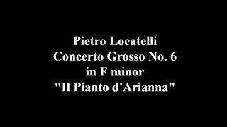 Pietro Locatelli Concerto Grosso No. 6 in F minor, Il Pianto d'Arianna