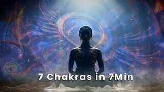 Seven Chakras in Seven Minutes ???? FOR A COMPLETE REBALANCING OF THE 7 CHAKRAS, LISTEN UNTIL THE END.
