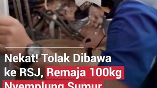 TOLAK DIBAWAH KE RSJ, REMAJA 100KG NEKAT NYEMPLUNG KE SUMUR