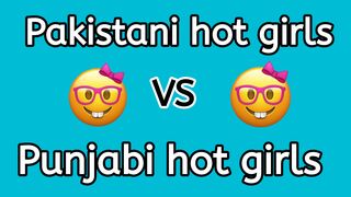 Punjabi hot girls vs Pakistani hot girls ||HA Vozly