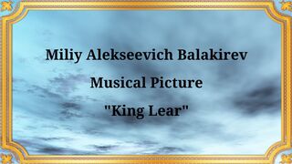 Mily Alekseevich Balakirev, Musical Picture "King Lear"