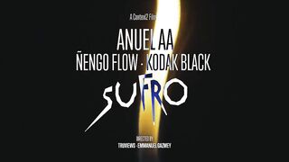 Anuel AA_ Kodak Black _ Ñengo Flow - Sufro