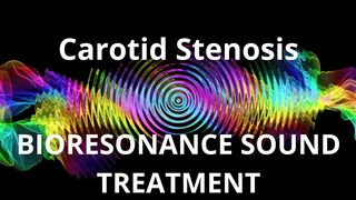 Carotid Stenosis _ Sound therapy session