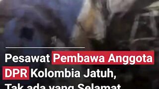 PESAWAT PEMBAWA ANGGOTA DPS KOLOMBIA JATUH , TAK ADA YANG SELAMAT