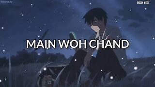 Main_Woh_Chand_[Slowed_Reverb]_
