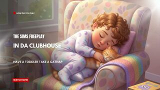The Sims FreePlay - In Da Clubhouse: Have A Toddler Take A Catnap