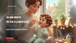 The Sims FreePlay - In Da Clubhouse: Feed Your Toddler A Snack