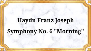 Haydn Franz Joseph Symphony No. 6 "Morning"