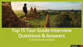 Top 15 Tour Guide Interview Questions & Answers | For Fresh & Experience Candidates