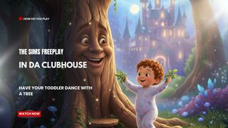 The Sims FreePlay - In Da Clubhouse: Have Your Toddler Dance With A Tree
