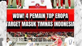 WOW! 4 PEMAIN TOP EROPA TARGET MASUK TIMNAS INDONESIA OLEH PSSI