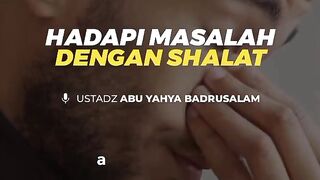 Hadapi Masalah dengan Shalat