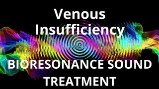 Venous Insufficiency _ Sound therapy session