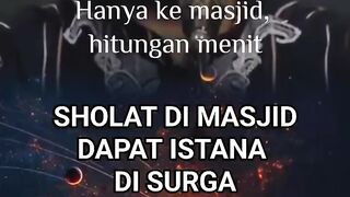 Sholat di Masjid dapat Istana di Surga