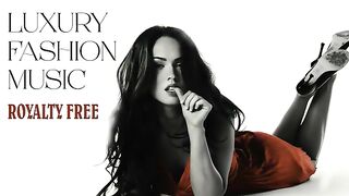 Royalty Free Luxury Fashion Music 2026 - background music for videos - No Copyright
