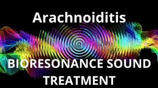 Arachnoiditis _ Sound therapy session
