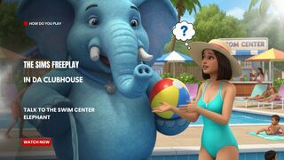 The Sims FreePlay - In Da Clubhouse: Talk To The Swim Center Elephant