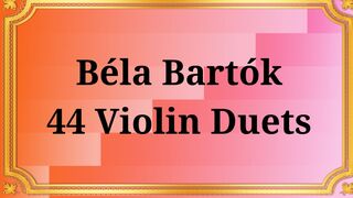 Béla Bartók's 44 Violin Duets