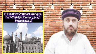 Islamic History ~ اسلامی تاریخ ~ Hazrat Umar Farooq ( R.A ) Part . 05 ( After Rasool ﷺ Passed Away )