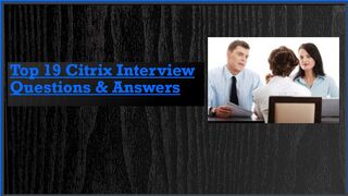 Top 19 Citrix Interview Questions & Answers | For Fresh & Experience Candidates