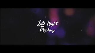 Late Night Mashup Emran Hashmi Songs Atif Aslam Arijit Singh