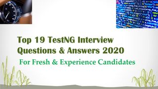 Top 19 TestNG Interview Questions & Answers | For Fresh & Experience Candidates