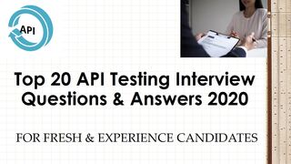 Top 21 API Testing Interview Questions & Answers | For Fresh & Experience Candidates