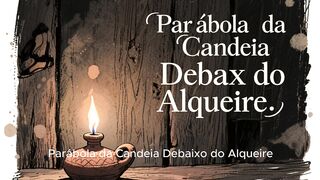 Parábola da Candeia Debaixo do Alqueire