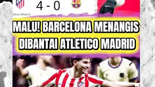 MALU! Barcelona menangis dibantai atletico Madrid semifinal copa del rey