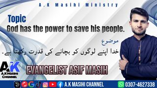 God Has Power Masihi Mesage | Evanglist Asif Masih | A.K Masihi Channel
