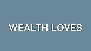 wealth loves patience