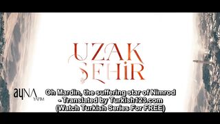 Uzak Sehir - Episode 50 - Part 1 (English Subtitles)