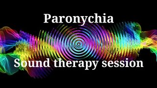 Paronychia _ Sound therapy session