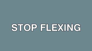 Flexing Is Broke Behavior