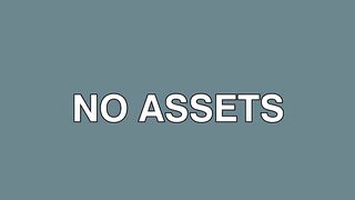 No Assets, No Exit Strategy