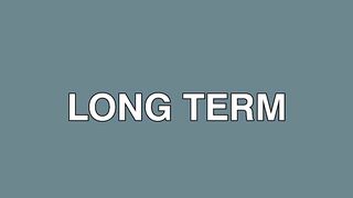 Long Term Thinking Creates Long Term Wealth