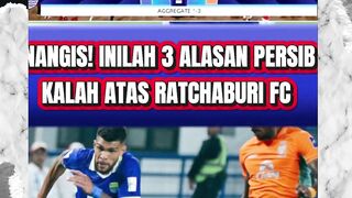 NANGIS! 3 ALASAN PERSIB KALAH ATAS RATCHABURI FC DI ACL TWO